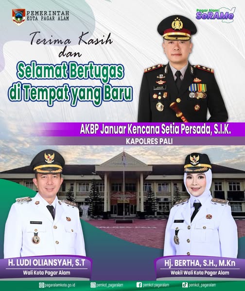 Pemerintah Kota Pagar Alam mengucapkan Terima Kasih dan Selamat Bertugas kepada AKBP Januar Kencana Setia Persada, S.I.K, sebagai Kapolres PALI.